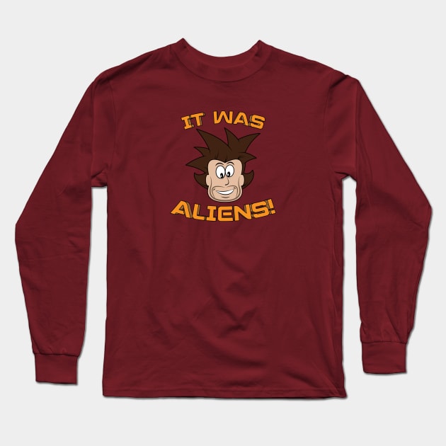 It Was Aliens! Long Sleeve T-Shirt by TeePub